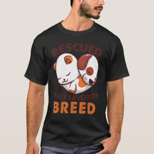 Rescued Is My Favorite Breed Dog Rescue Shelter & T-Shirt