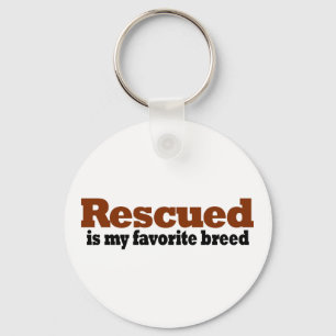 Rescued Is My Favorite Breed Key Ring