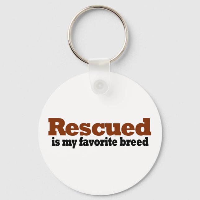 Rescued Is My Favorite Breed Key Ring (Front)