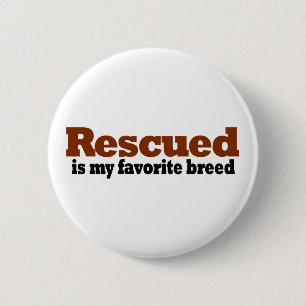 Rescued Is My Favourite Breed 6 Cm Round Badge
