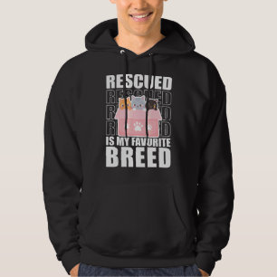 Rescued Is My Favourite Breed Cats Animal Shelter Hoodie