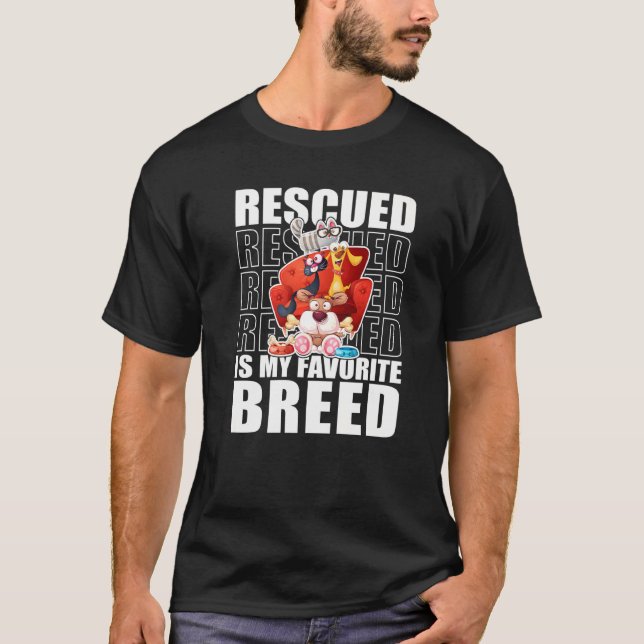 Rescued Is My Favourite Breed Cats Dogs Animal Rig T-Shirt (Front)