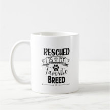 Rescued is my Favourite Breed