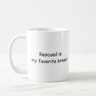 Rescued is my favourite breed coffee mug