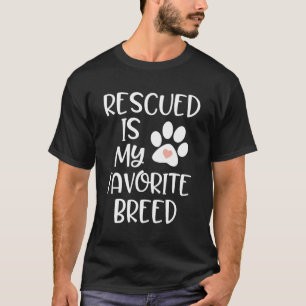 Rescued Is My Favourite Breed Dog Cat Adoption Quo T-Shirt