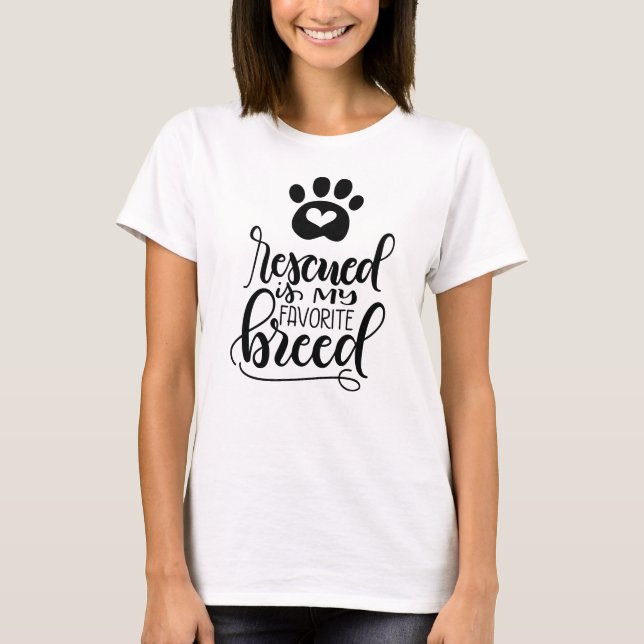 Rescued is my favourite breed - Hand lettered T-Shirt (Front)