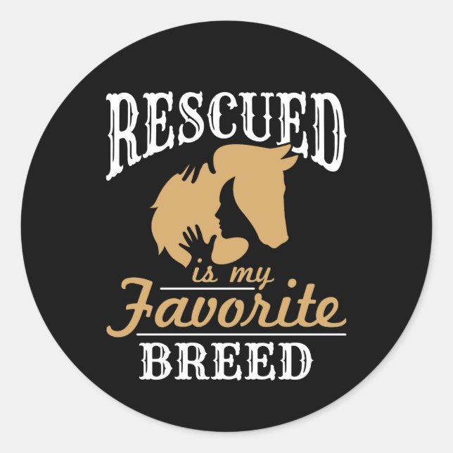 Rescued Is My Favourite Breed Horse Equine Rescue Classic Round Sticker (Front)