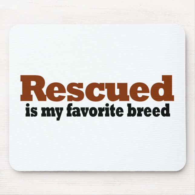 Rescued Is My Favourite Breed Mouse Mat (Front)