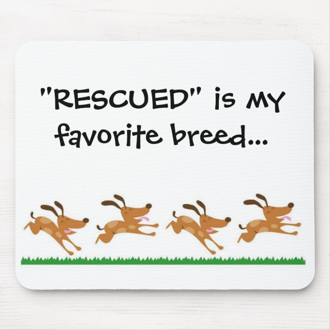"RESCUED" is my favourite breed...mousepad Mouse Mat (Front)