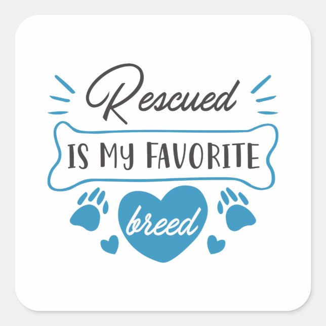 Rescued Is My Favourite Breed Square Sticker (Front)