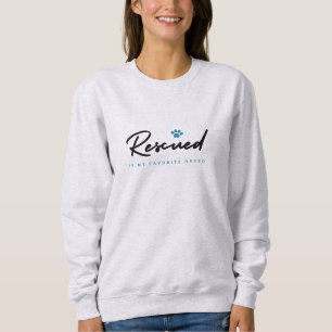 Rescued is My Favourite Breed Sweatshirt