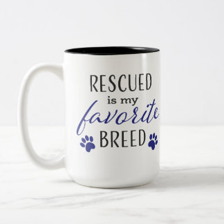 Rescued is my favourite breed! Two-Tone coffee mug