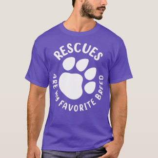 Rescues are my favourite Breed1 T-Shirt