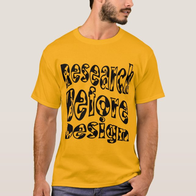 Research Before Design T-Shirt (Front)