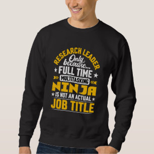 Research Leader Job Title Research Boss Manager Sweatshirt