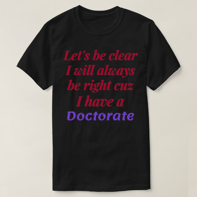 Research scholar researcher doctorate scholarly ph T-Shirt (Design Front)