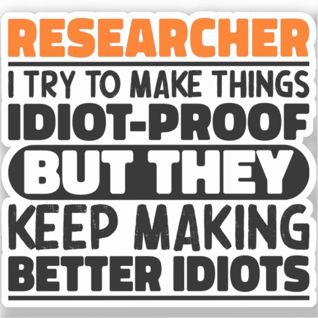 Researcher I Try To Make Things Funny Sayings  (Front)