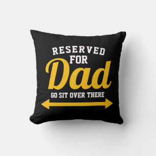 Reserved for Dad Funny Father Cushion