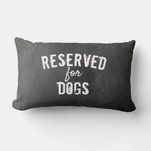 reserved for  dogs quote pillow distressed grey