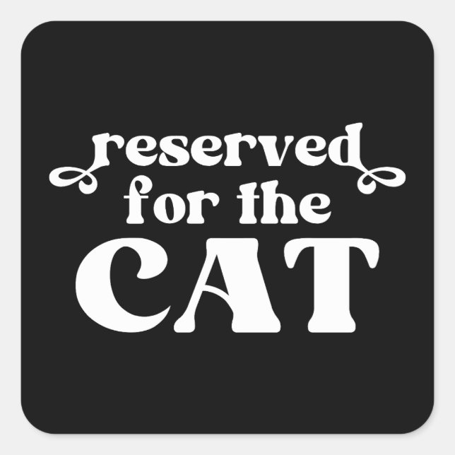 Reserved For The Cat Square Sticker (Front)