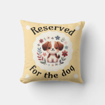 Reserved For The Dog Pillow
