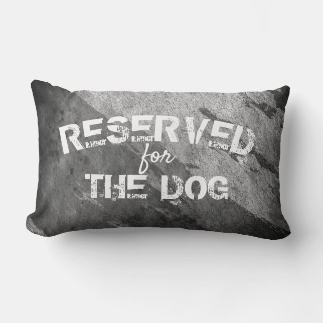 reserved for the dog quote pillow distressed grey (Front)