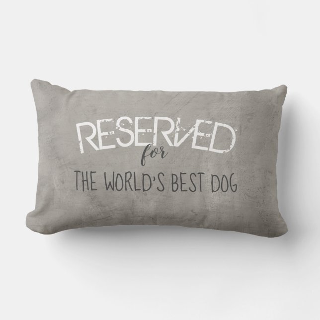 reserved for the dog quote pillow distressed grey (Front)