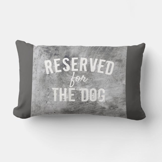 reserved for the dog quote pillow distressed grey (Front)