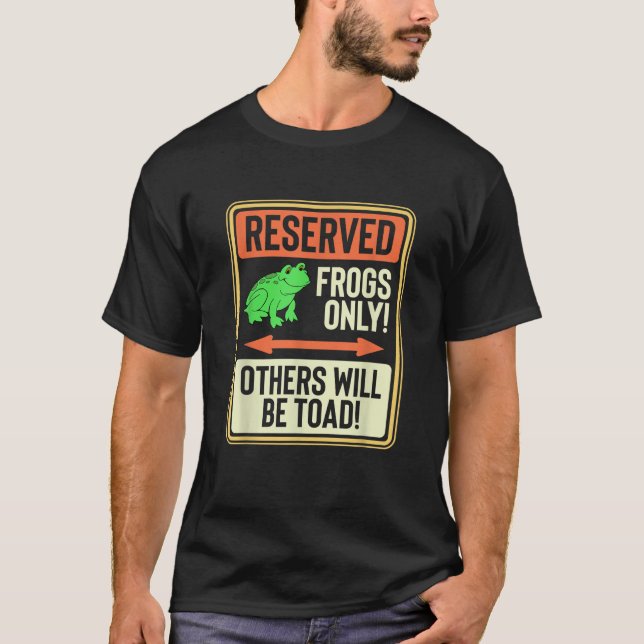 Reserved Frogs Only Others Will Be Toad Funny Tow  T-Shirt (Front)