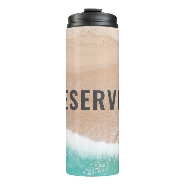 Reserved ocean beach gift summer funny typography  thermal tumbler (Front)