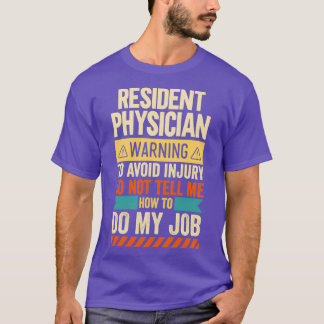 Resident Physician Warning 1 T-Shirt