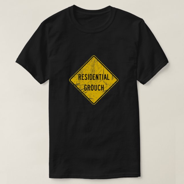 Residential Grouch Ahead - Funny T-Shirt (Design Front)