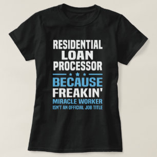 Residential Loan Processor T-Shirt