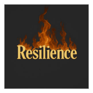 Resilience Fire Glow Poster