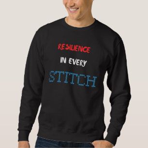 Resilience in every stitch sweatshirt