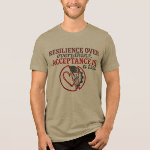 Resilience Over Everything Acceptance Is Tool Tri-Blend Shirt