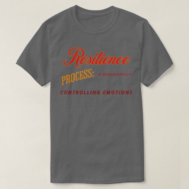 Resilience process is successfully controlling emo T-Shirt (Design Front)