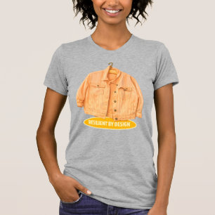 RESILIENT BY DESIGN T-Shirt