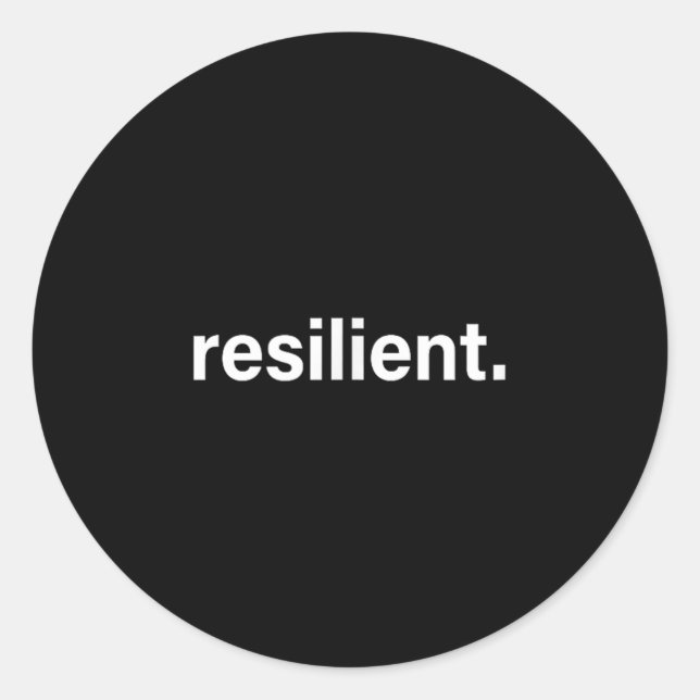 Resilient Mental Strength Self-esteem Motivation R Classic Round Sticker (Front)