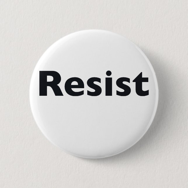 Resist 6 Cm Round Badge (Front)