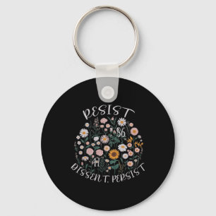 Resist 8647 Dissent Persist Anti Trump Floral Femi Key Ring