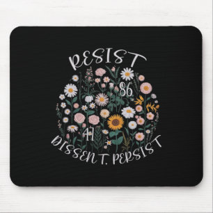Resist 8647 Dissent Persist Anti Trump Floral Femi Mouse Mat