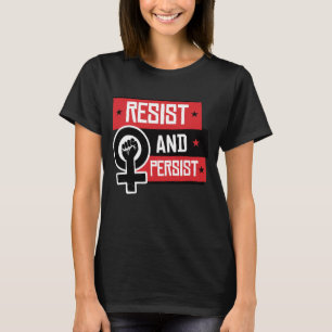 RESIST AND PERSIST T-Shirt