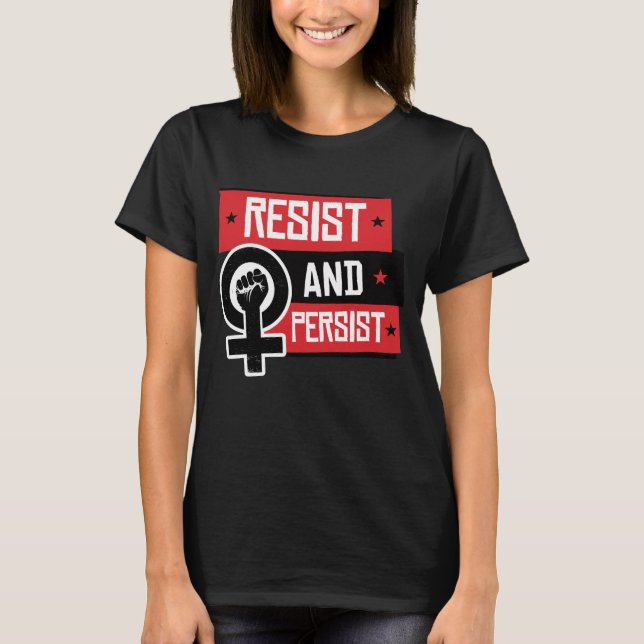 RESIST AND PERSIST T-Shirt (Front)