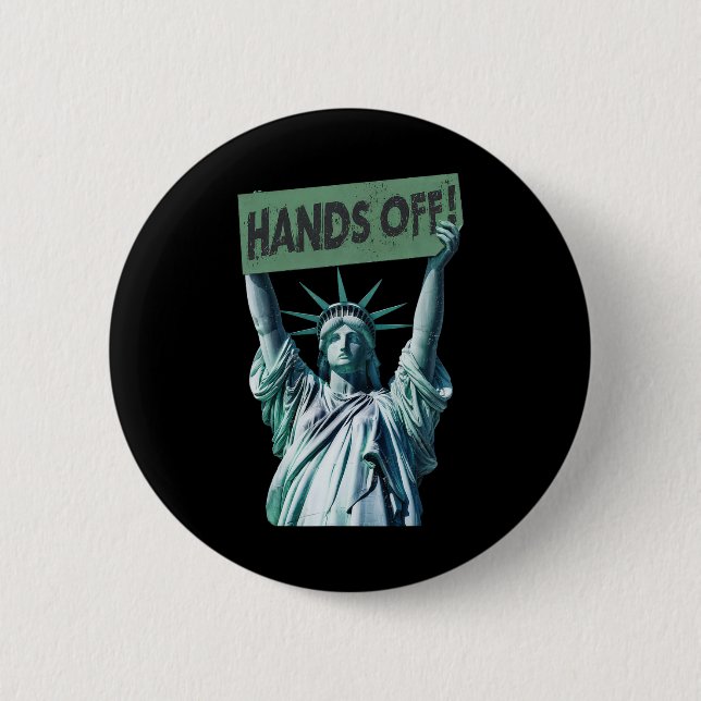 Resist And Protest Shirt Hands Off Statue Of Liber 6 Cm Round Badge (Front)