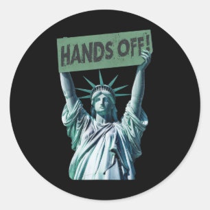Resist And Protest Shirt Hands Off Statue Of Liber Classic Round Sticker