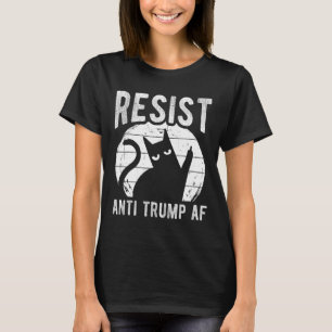 Resist Anti Trump Af Anti Trump Resistance Cat T-Shirt