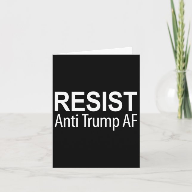 Resist - Anti Trump Af -  Card (Front)