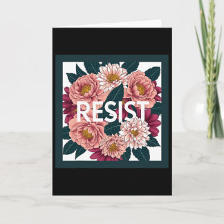 Resist - Anti Trump Floral Political Protest  Card