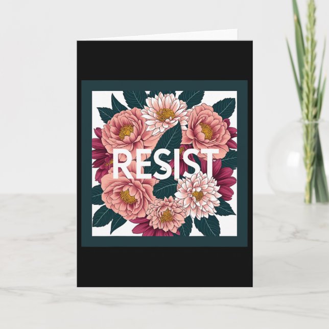 Resist - Anti Trump Floral Political Protest  Card (Front)